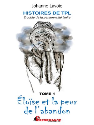 cover image of Histoires de TPL--Éloïse et la peur de l'abandon--Hanna et ses relations en montagnes russes